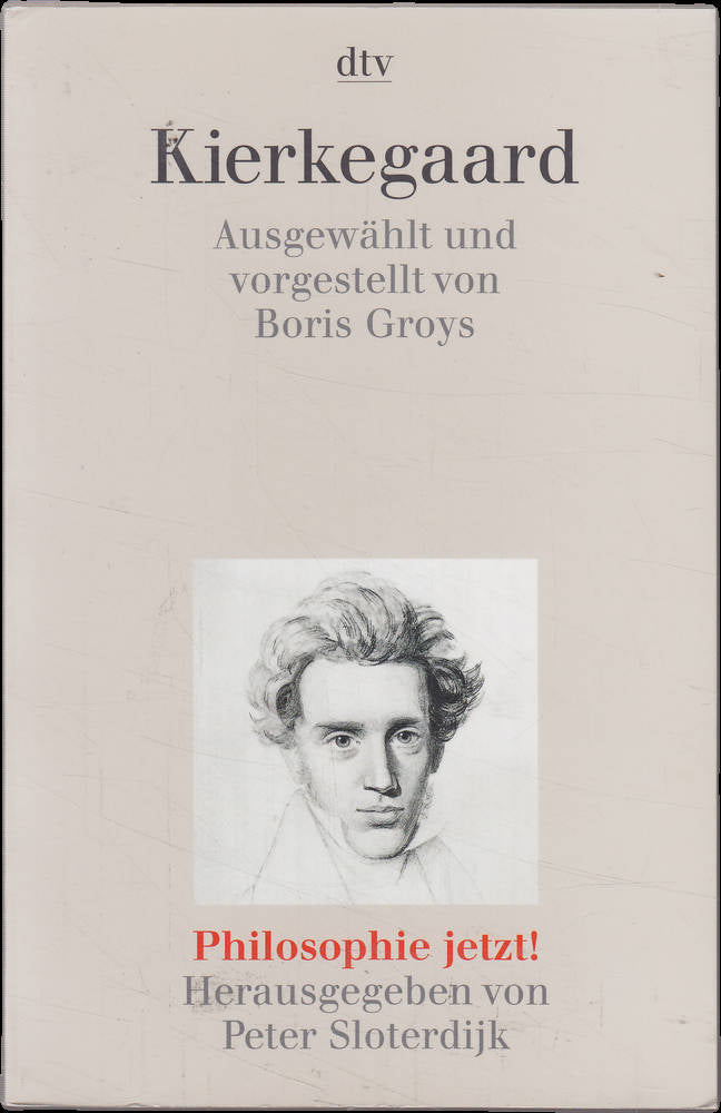 Kierkegaard: Ausgewählt und vorgestellt von Boris Groys