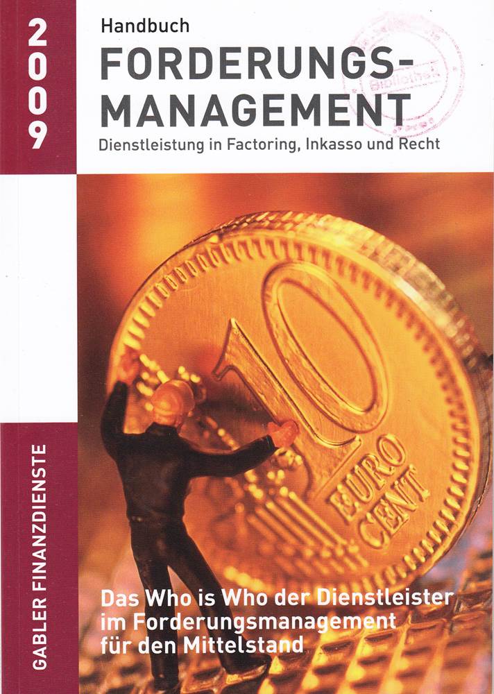 Handbuch Forderungsmanagement 2009 : das Who is who der Dienstleister im Forderungsmanagement für den Mittelstand (Gabler Finanzdienste)