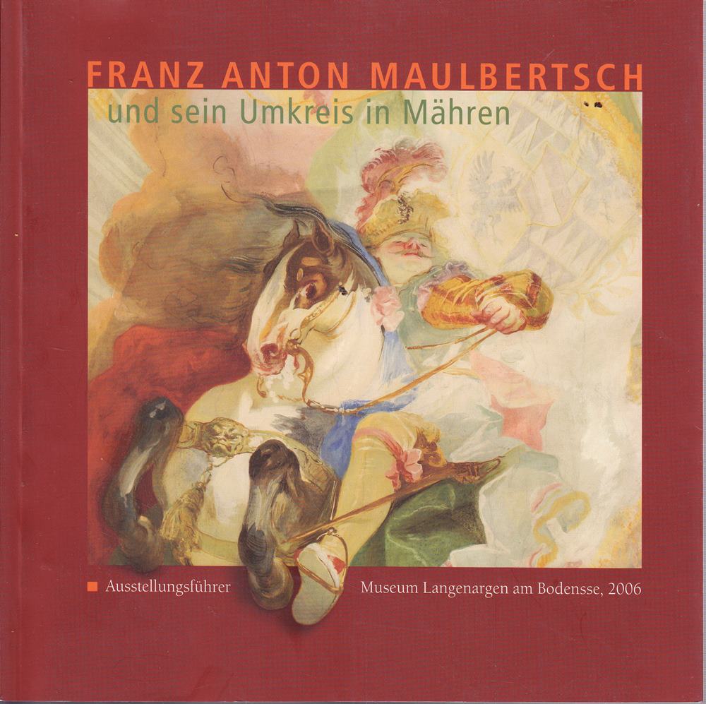 Franz Anton Maulbertsch und sein Umkreis in Mähren
