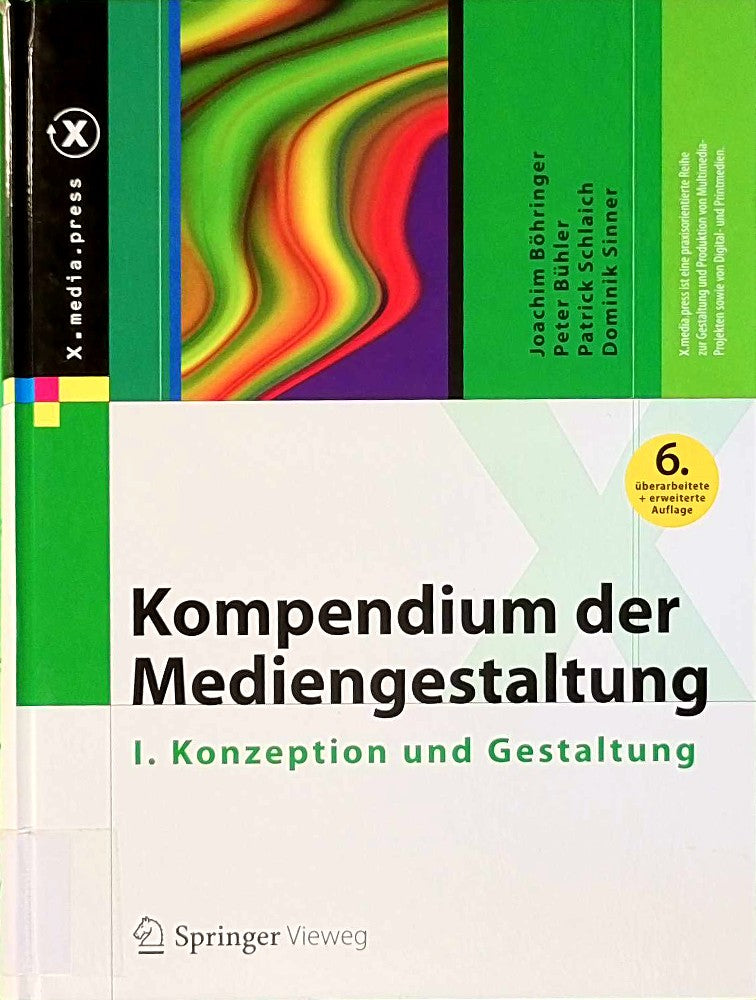 Kompendium der Mediengestaltung: I. Konzeption und Gestaltung (X.media.press)