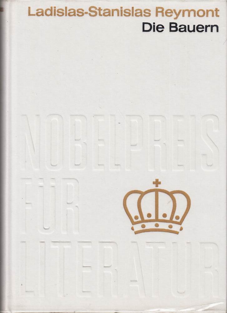 ' Die Bauern ' von Ladislas-Stanislas Reymont . Nobelpreis für Literatur 1924 Band 24. Einband aus echter schwerer weißer Tafelseide mit echter Gold-Blindprägung .