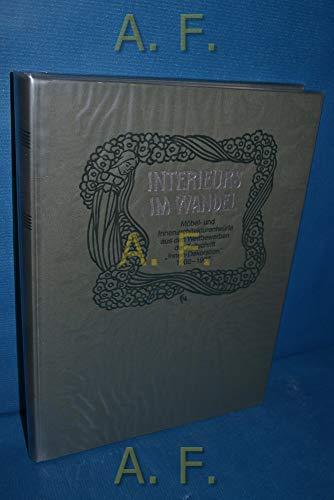 Interieurs im Wandel. Möbel- und Innenarchitekturentwürfe aus den Wettbewerben der Zeitschrift 'Innen-Dekoration' 1902-1907