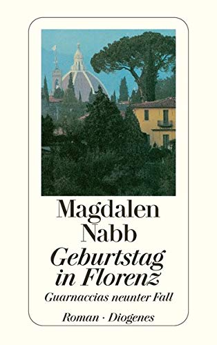 Geburtstag in Florenz: Ein Fall für Guarnaccia (Maresciallo Guarnaccia)