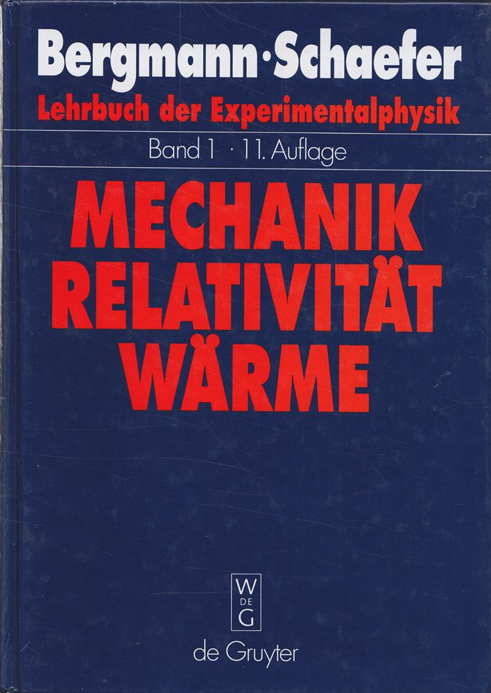 Lehrbuch der Experimentalphysik: Lehrbuch der Experimentalphysik Bd.1. Mechanik Relativität Wärme