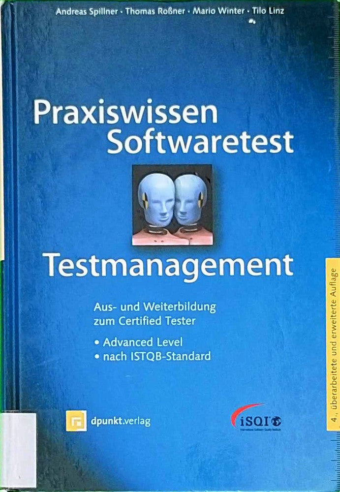 Praxiswissen Softwaretest ? Testmanagement: Aus- und Weiterbildung zum Certified Tester ? Advanced Level nach ISTQB-Standard (iSQl-Reihe)