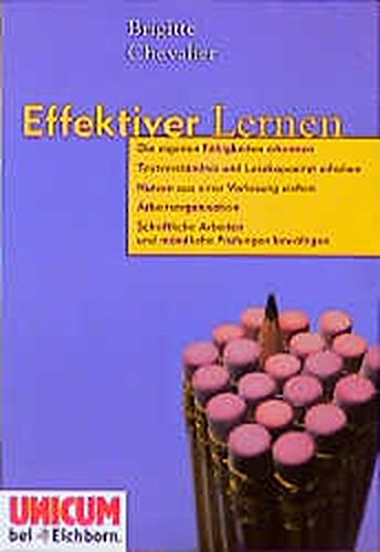 Effektiver lernen: die eigenen Fähigkeiten erkennen Textverständnis und Lesekapazität erhöhen Nutzen aus einer Vorlesung ziehen ... Arbeiten und mündliche Prüfungen bewältigen