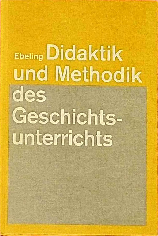 Zur Didaktik und Methodik eines kind- sach- und zeitgemäßen Geschichtsunterrichts.