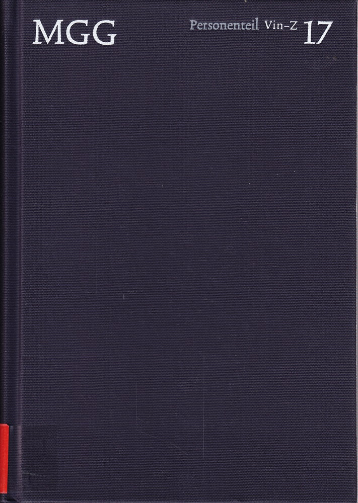 Die Musik in Geschichte und Gegenwart (MGG). Personenteil Band 17: Vin-Z: Allgemeine Enzyklopädie der Musik (Die Musik in Geschichte und Gegenwart (MGG): Allgemeine Enzyklopädie der Musik)