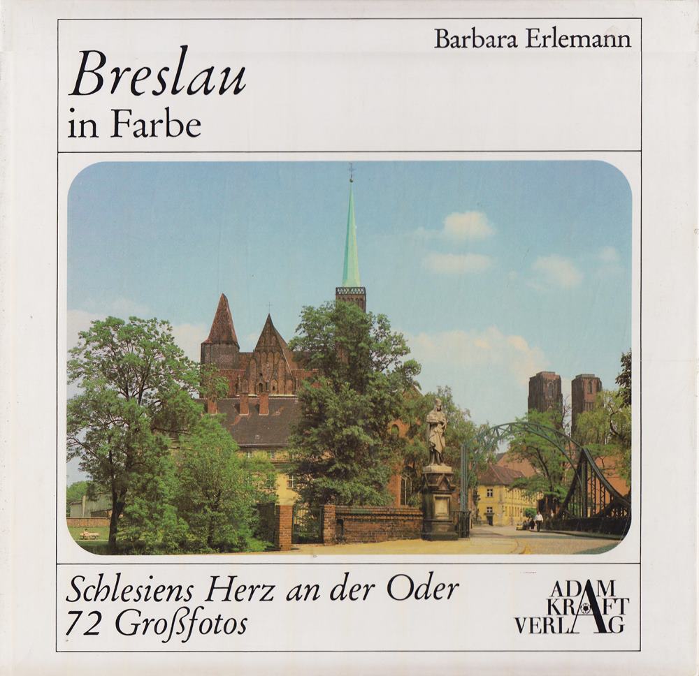 Breslau in Farbe: Schlesiens Herz an der Oder