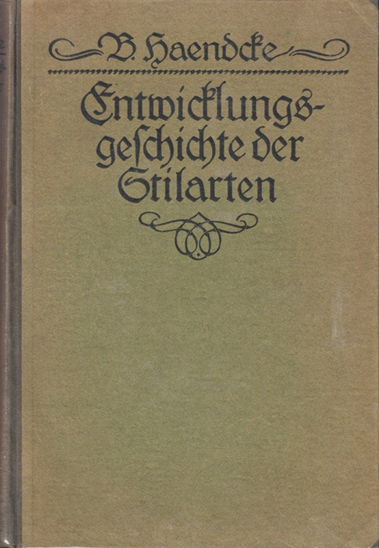 Entwicklungsgeschichte der Stilarten. Ein Handbuch von B. Haendcke.