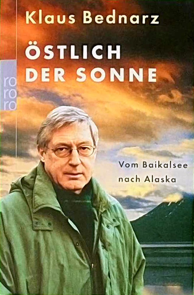 Östlich der Sonne: Vom Baikalsee nach Alaska