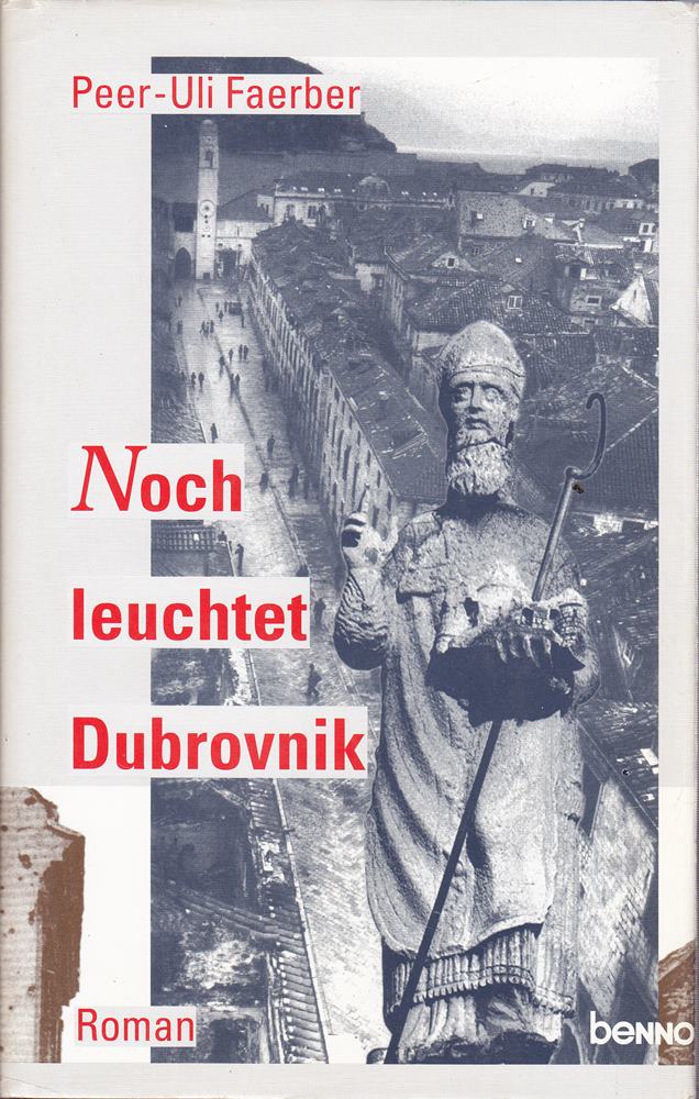 Noch leuchtet Dubrovnik: Roman aus dem jugoslawischen Bürgerkrieg