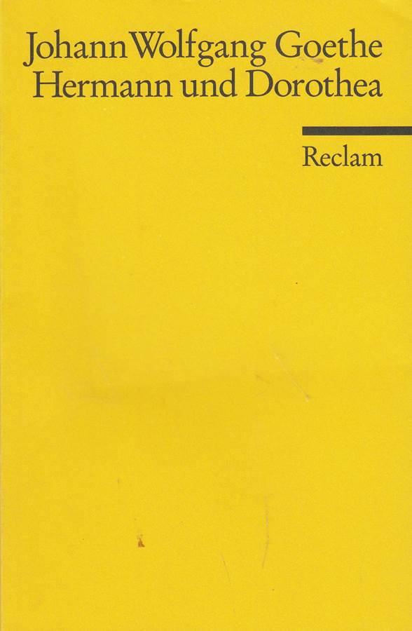 Hermann und Dorothea: Textausgabe mit Anmerkungen/Worterklärungen Literaturhinweisen und Nachwort ? Goethe Johann Wolfgang ? Deutsche Klassiker der Literatur ? 55 (Reclams Universal-Bibliothek)