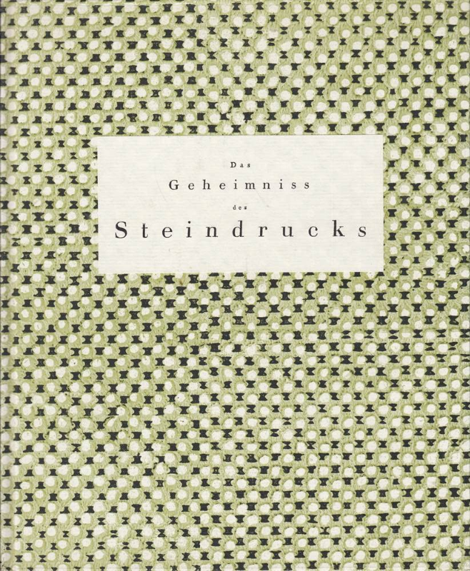 Das Geheimniss des Steindrucks in seinem ganzen Umfange practisch und ohne Rückhalt nach eigenen Erfahrungen beschrieben