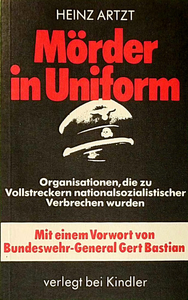 Mörder in Uniform. Organisationen die zu Vollstreckern nationalsozialistischer Verbrechen wurden