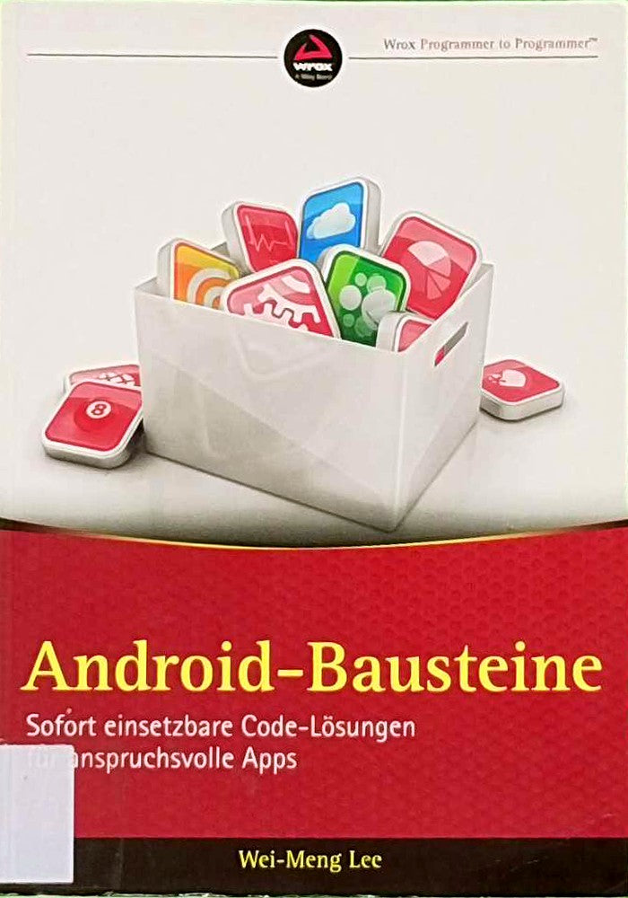 Android-Bausteine: Sofort einsetzbare Code-Lösungen für anspruchsvolle Apps