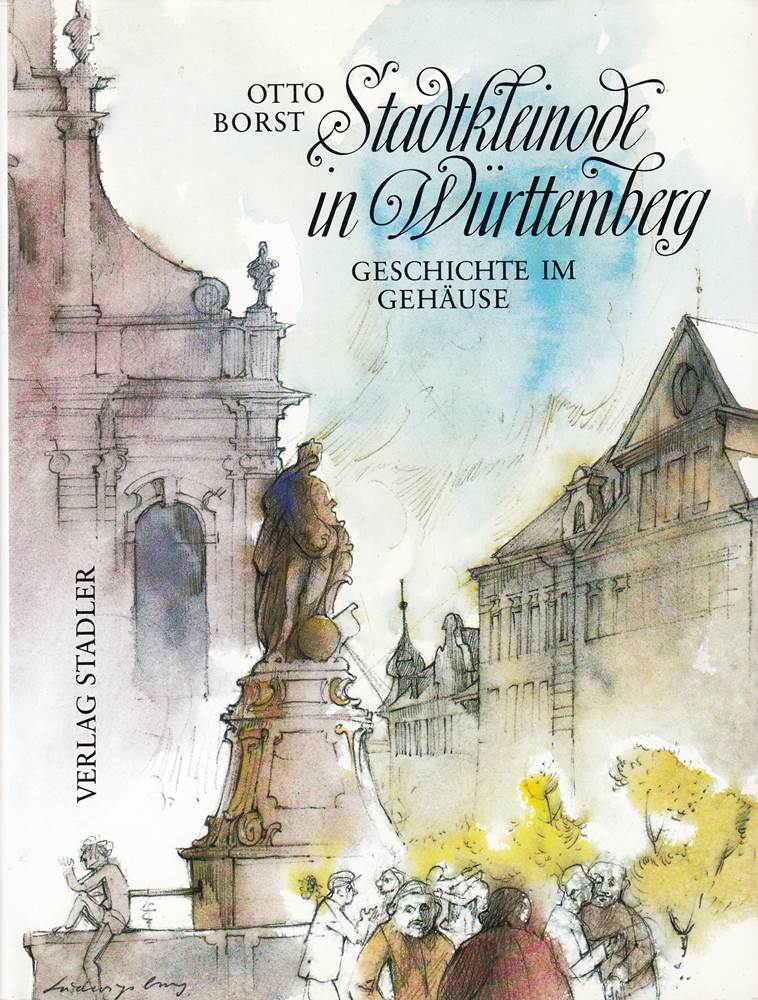 Stadtkleinode in Württemberg. Geschichte im Gehäuse