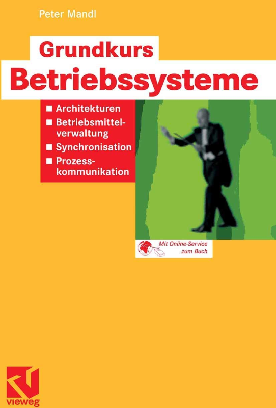 Grundkurs Betriebssysteme: Architekturen Betriebsmittelverwaltung Synchronisation Prozesskommunikation