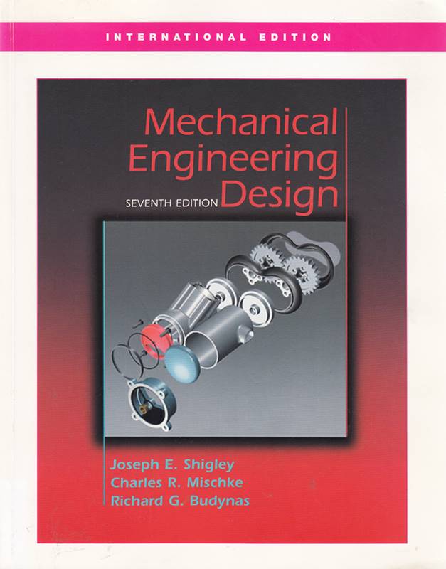 Mechanical Engineering Design: Seventh Edition