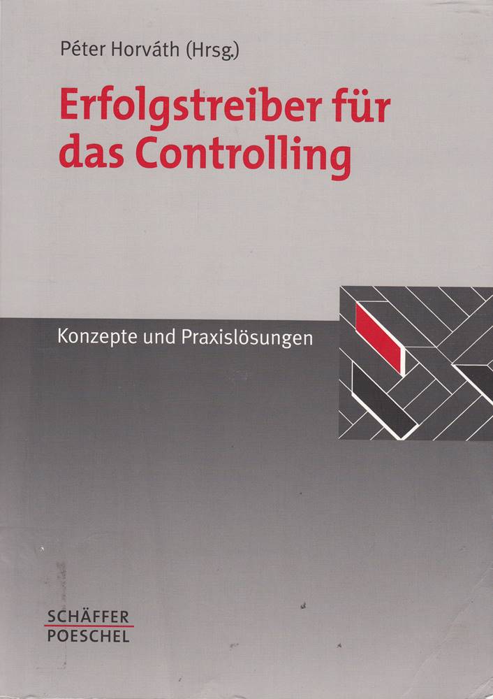 Erfolgstreiber für das Controlling: Konzepte und Praxislösungen