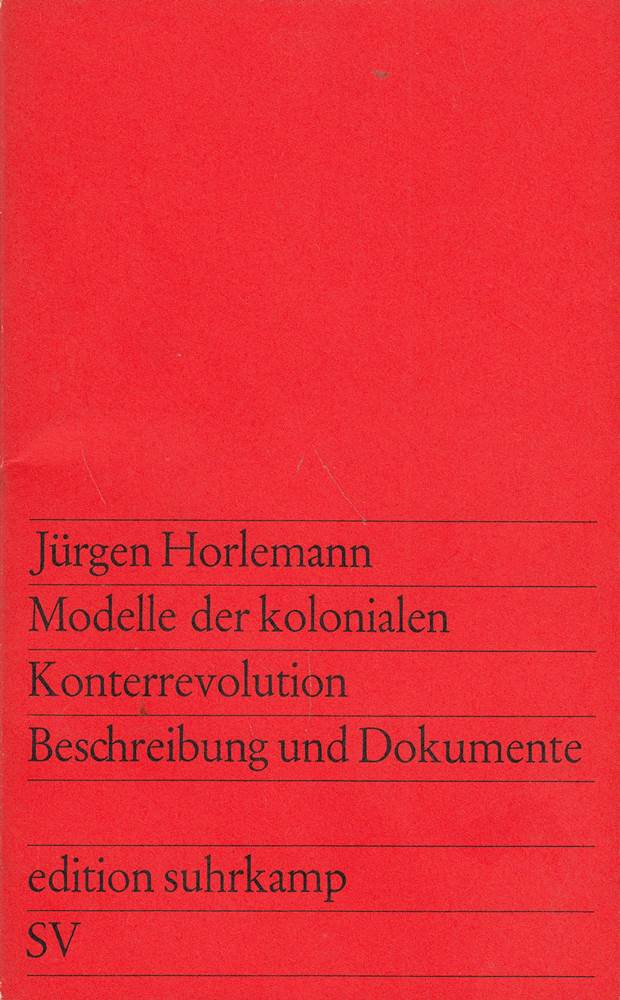 Modelle der kolonialen Konterrevolution : Beschreibung u. Dokumente. edition suhrkamp ; 255