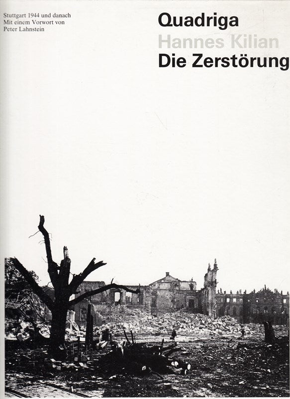 Die Zerstörung: Stuttgart 1944 und danach