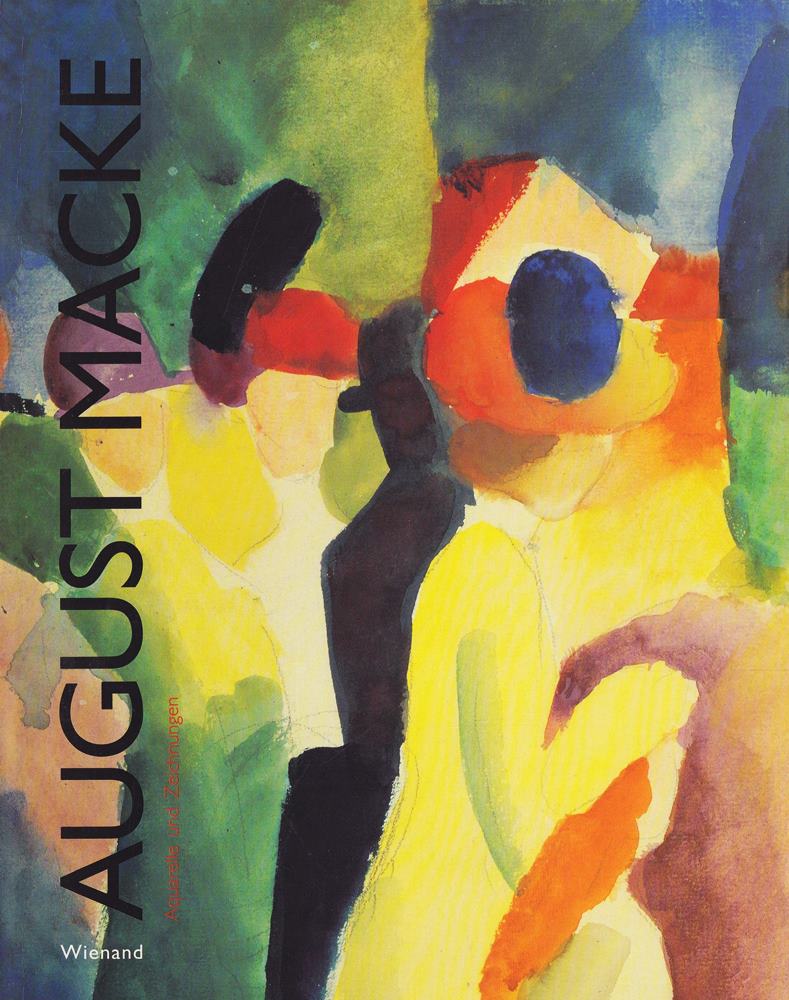 August Macke: 'Gesang von der Schönheit der Dinge'. Aquarelle und Zeichnungen