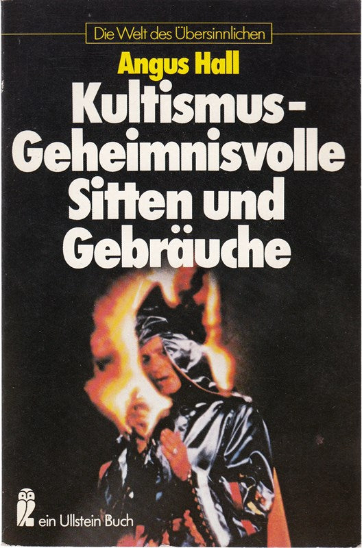 Kultismus - Geheimnisvolle Sitten und Gebräuche - Mit 27 farb. und 61 einfarb. Abbildungen