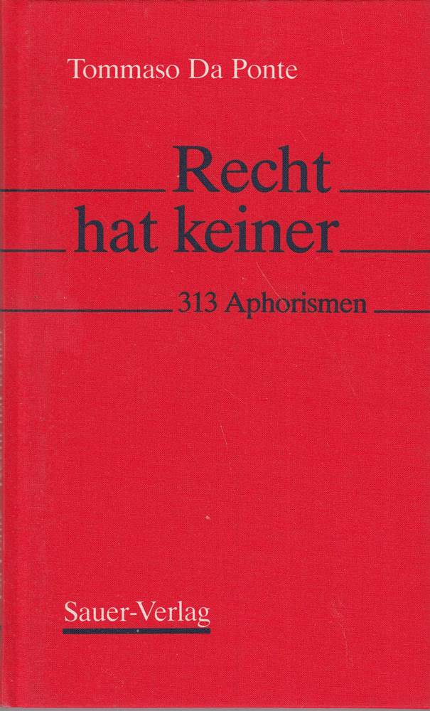 Recht hat keiner: 313 Aphorismen