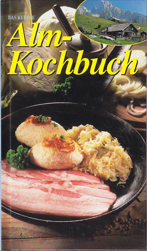 KOMPASS Küchenschätze Das kleine Alm-Kochbuch: Beste Hütten-Rezepte