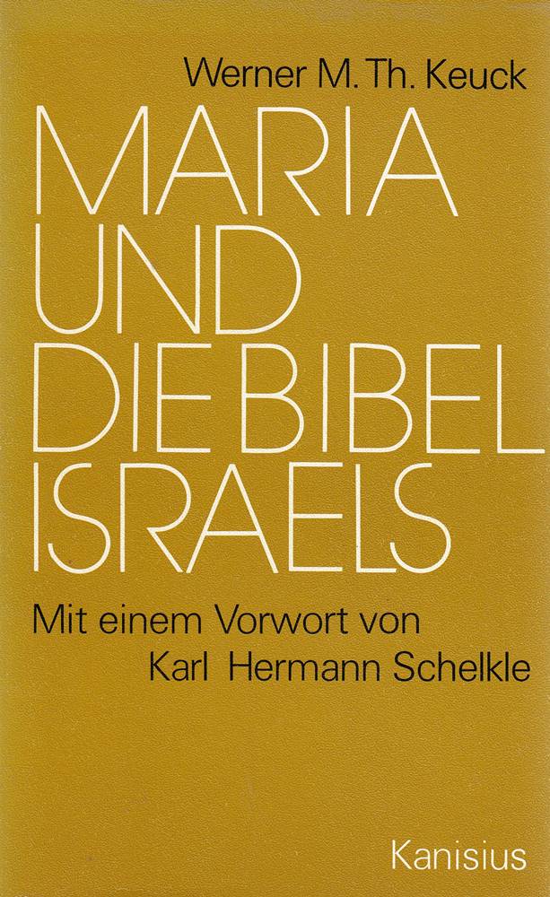 Maria und die Bibel Israels : sie hörte glaubte betete d. Bibel Israels. Mit e. Vorw. von Karl Hermann Schelkle 9783857640643 3857640642