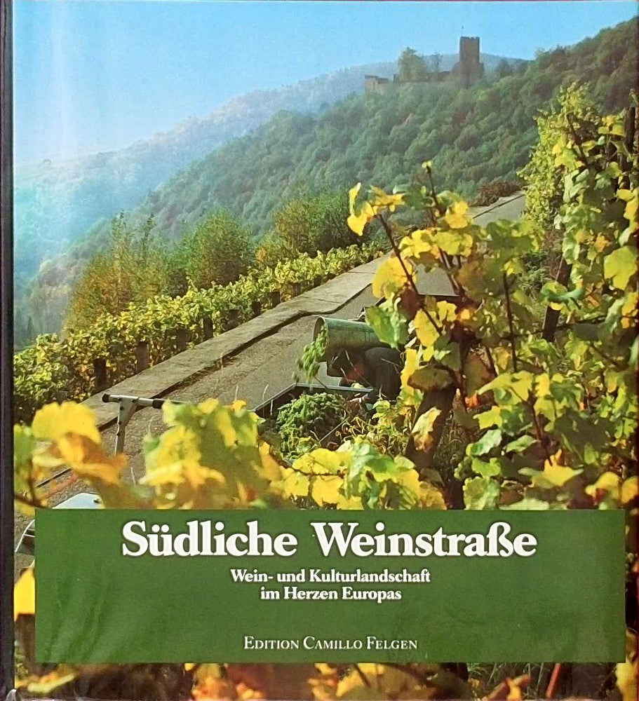 Südliche Weinstraße. Wein- und Kulturlandschaft im Herzen Europas