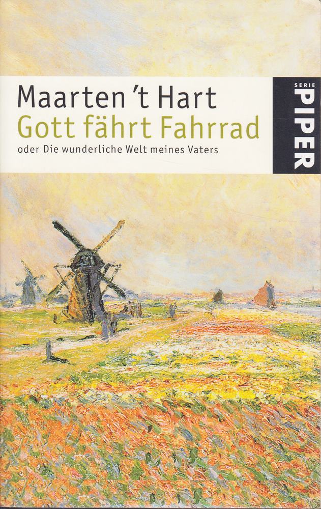 Gott fährt Fahrrad: oder: Die wunderliche Welt meines Vaters (Piper Taschenbuch Band 3404)