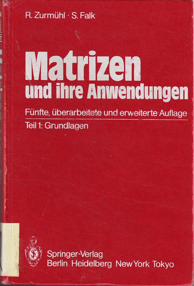 Matrizen und ihre Anwendungen. Teil 1: Grundlagen