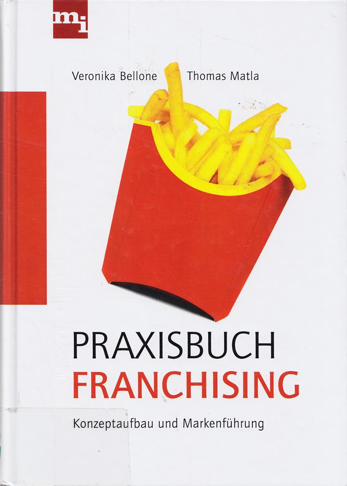 Praxisbuch Franchising: Konzeptaufbau und Markenführung