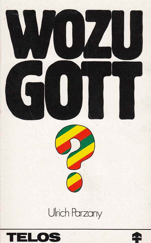 Wozu Gott ?