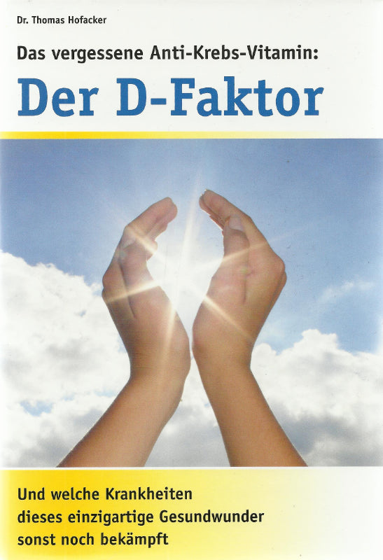 Das vergessene Anti-Krebs-Vitamin: Der D-Faktor