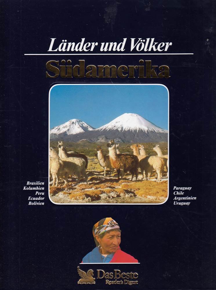 Länder und Völker: Südamerika. Brasilien Kolumbien Peru Ecuador Bolivien Paraguay Chile Argentinien Uruguay