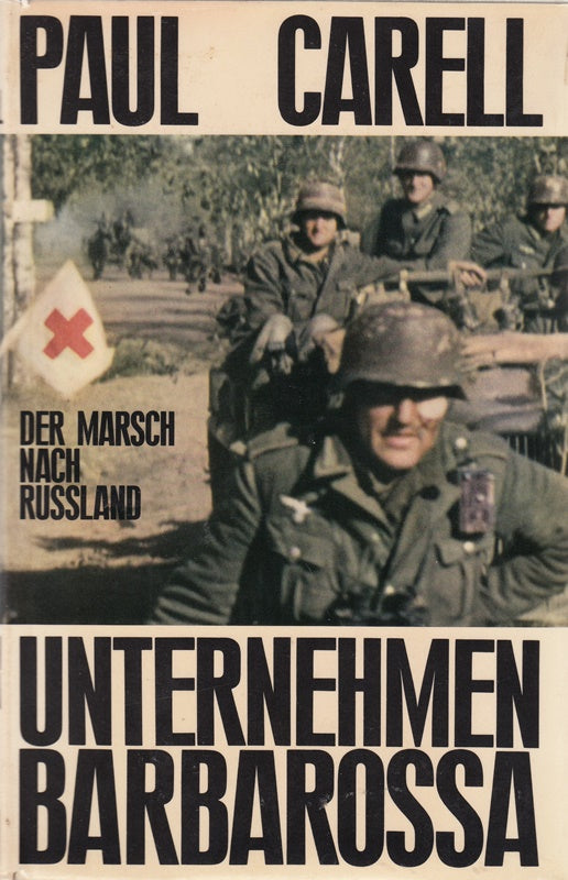 Carell Unternehmen Barbarossa der Marsch nach Russland Ullstein 1967 576 Seiten Bilder Karten