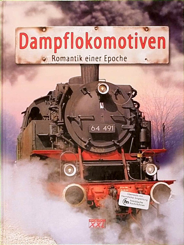 Dampflokomotiven: Romantik einer Epoche