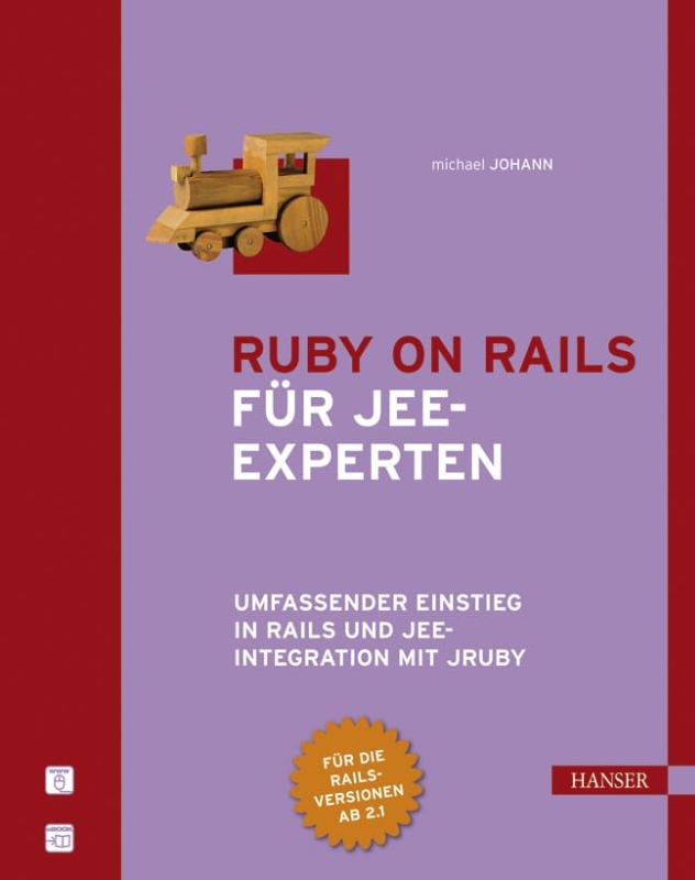 Ruby on Rails für JEE-Experten: Umfassender Einstieg in Rails und JEE-Integration mit JRuby