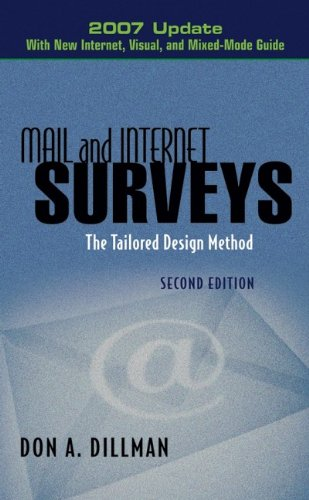 Mail And Internet Surveys: The Tailored Design Method 2007 Update With New Internet Visual And Mixed-mode Guide