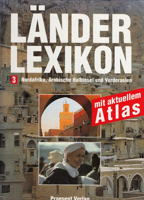 Länder Lexikon - Band 3: Nordafrika Arabische Halbinsel und Vorderasien
