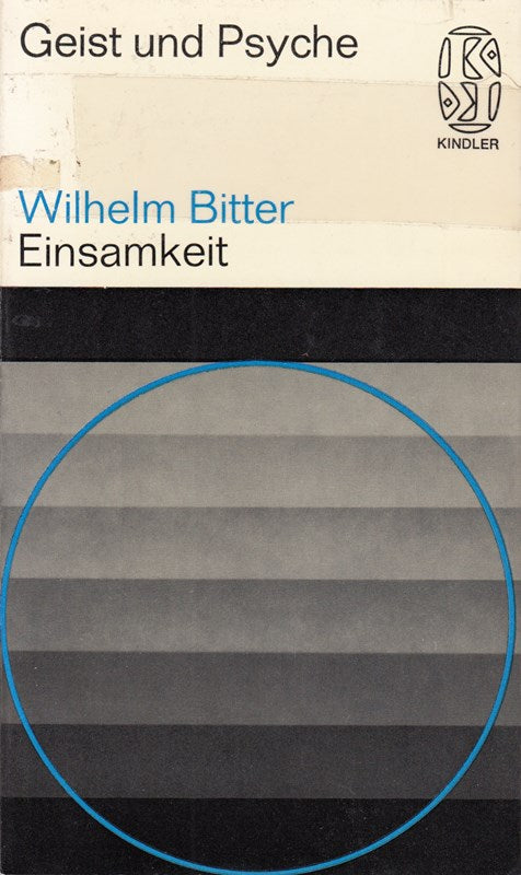 Kindler-Taschenbücher ; 2055/2056 : Geist und Psyche Einsamkeit in medizinisch-psychologischer theologischer und soziologischer Sicht