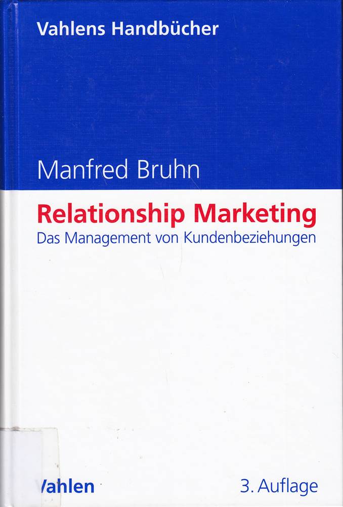Relationship Marketing: Das Management von Kundenbeziehungen (Vahlens Handbücher der Wirtschafts- und Sozialwissenschaften)