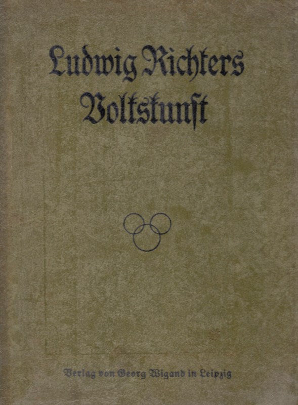 Ludwig Richters Volkskunst. Sein Holzschnitt vom Keim bis zur Blüte. 1.-10. Tausend. Leinen Rückenstreifen Original-Pappband.