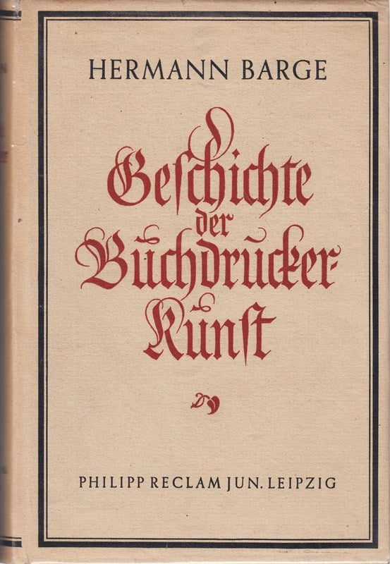 Geschichte der Buchdruckerkunst von ihren Anfängen bis zur Gegenwart. Mit 134 teils ganzseitigen Abbildungen 16 ein- und mehrfarbigen Tafeln und 1 farbigen Beilage.