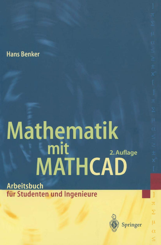 Mathematik mit MATHCAD: Arbeitsbuch für Studenten Ingenieure und Naturwissenschaftler