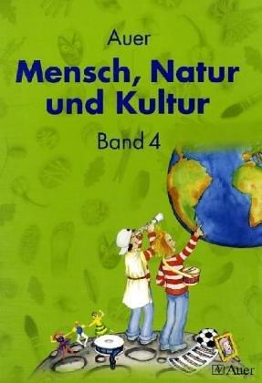 Auer Mensch Natur und Kultur Bd 4: Schülerbuch
