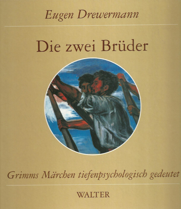 Die zwei Brüder: Grimms Märchen tiefenpsychologisch gedeutet: Märchen Nr. 60 aus der Grimmschen Sammlung